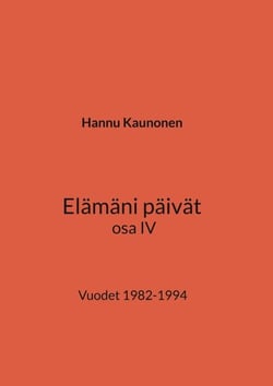Elämäni päivät osa IV - Vuodet 1982-1994