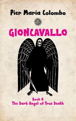 Gioncavallo - The Dark Angel of True Death - GIONCAVALLO, #8