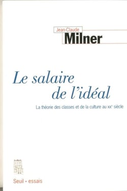 Le salaire de l'idéal - La théorie des classes et de la culture au XXe siècle