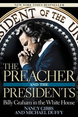 The Preacher and the Presidents - Billy Graham in the White House