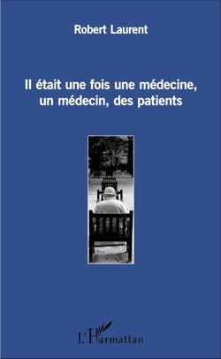 Il était une fois une médecine, un médecin, des patients