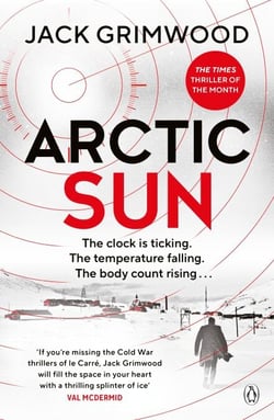 Arctic Sun - The intense and atmospheric Cold War thriller from award-winning author of Moskva and Nightfall Berlin (Tom Fox Trilogy Book 3)