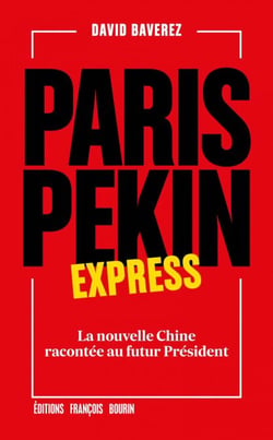 Paris-Pékin express - La nouvelle Chine racontée au futur Président