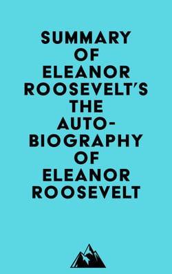 Summary of Eleanor Roosevelt's The Autobiography of Eleanor Roosevelt