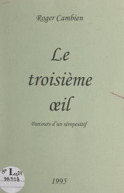 Le troisie`me œil - Parcours d'un séropositif