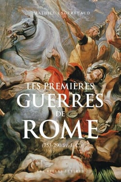 Les Premières guerres de Rome - (753-290 av. J.-C.)