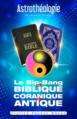 Le Big-bang est biblique, coranique et antique - Le modèle cosmologique universel