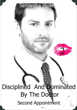 Disciplined And Dominated By The Doctor: Second Appointment - Disciplined And Dominated By The Doctor, #2