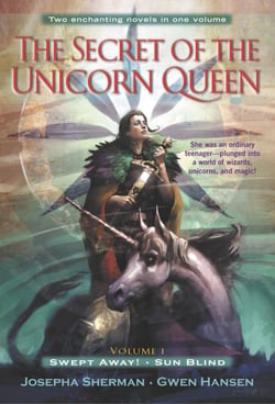 The Secret of the Unicorn Queen, Vol. 1 - Swept Away and Sun Blind