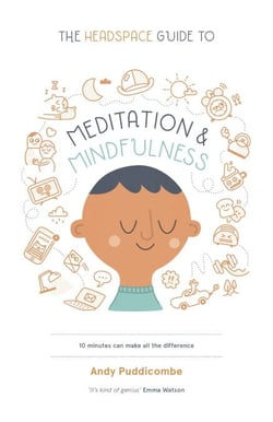 The Headspace Guide to... Mindfulness &amp; Meditation - As Seen on Netflix