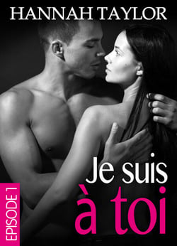 Je suis à toi – Épisode 1