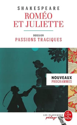 Roméo et Juliette (Edition pédagogique) - Dossier thématique : Passions tragiques