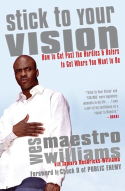 Stick to Your Vision - How to Get Past the Hurdles and Haters to Get Where You Want to Be