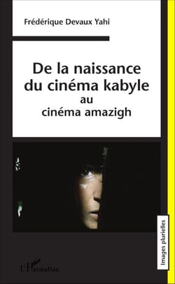 De la naissance du cinéma kabyle - au cinéma amazigh