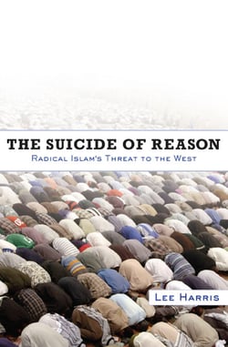 The Suicide of Reason - Radical Islam's Threat to the West