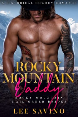 Rocky Mountain Daddy: A Historical Cowboy Romance - Rocky Mountain Mail Order Brides, #6