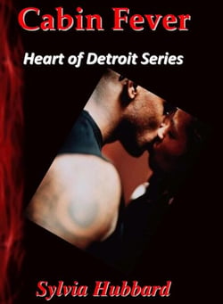 Cabin Fever: Heart of Detroit Series - Heart of Detroit, #4