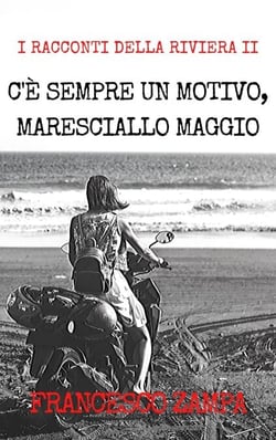 C'è sempre un motivo, Maresciallo Maggio! - I Racconti della Riviera, #2