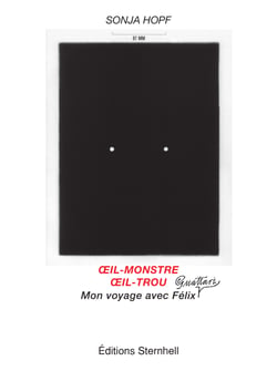 Oeil-monstre Oeil-trou - Mon voyage avec Félix Guattari