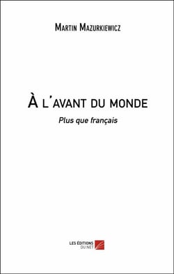 À l'avant du monde - Plus que français