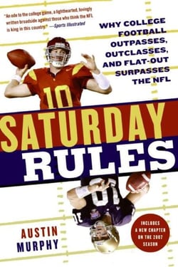 Saturday Rules - Why College Football Outpasses, Outclasses, and Flat-Out Surpasses the NFL