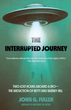 The Interrupted Journey - Two Lost Hours Aboard a UFO: The Abduction of Betty and Barney Hill