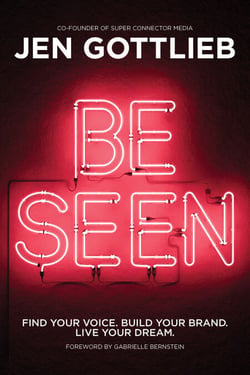 BE SEEN - Find Your Voice. Build Your Brand. Live Your Dream.