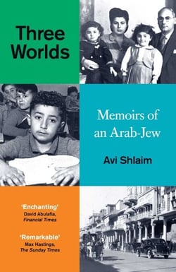 Three Worlds - Memoirs of an Arab-Jew - WINNER OF THE PEN HESSELL-TILTMAN PRIZE