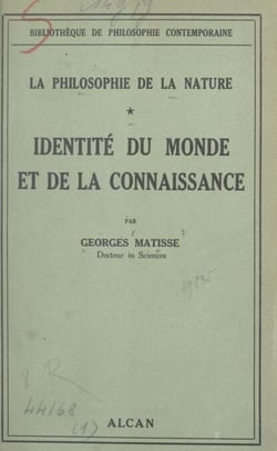 La philosophie de la nature (1) - L'identité du monde et de la connaissance