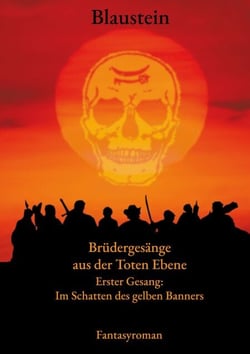 Brüdergesänge aus der Toten Ebene - Erster Gesang: Im Schatten des gelben Banners