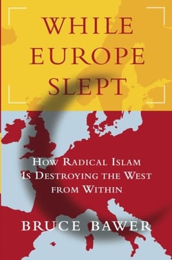 While Europe Slept - How Radical Islam is Destroying the West from Within