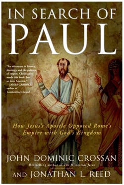 In Search of Paul - How Jesus' Apostle Opposed Rome's Empire with God's Kingdom
