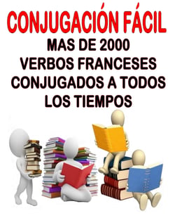 Conjugación fácil - Más de 2000 verbos franceses conjugados a todos los tiempos