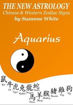 Aquarius The New Astrology - Chinese and Western Zodiac Signs - New Astrology™ Sun Sign Series, #11