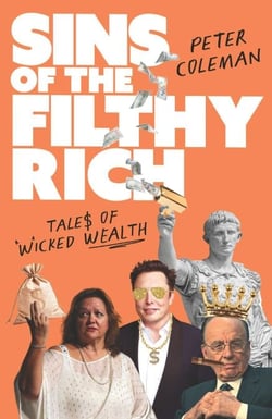 Sins of the Filthy Rich - Tales of wicked wealth