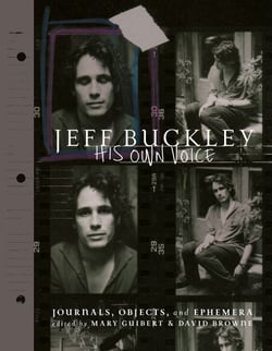 Jeff Buckley: His Own Voice - The Official Journals, Objects, and Ephemera