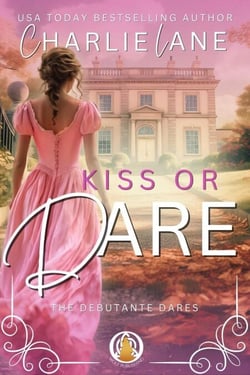 Kiss or Dare - The Debutante Dares, #3