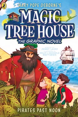 Magic Tree House: Pirates Past Noon - A graphic novelisation of the bestselling children's fantasy series