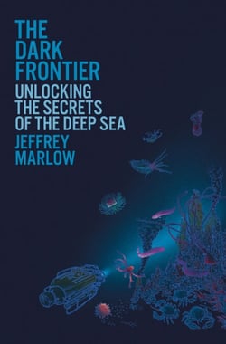 The Dark Frontier - Unlocking the Secrets of the Deep Sea