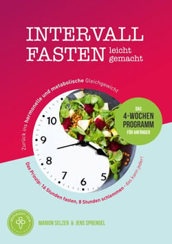 Intervallfasten leicht gemacht - Das 4-Wochen-Programm für Anfänger