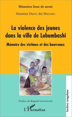 La violence des jeunes dans la ville de Lubumbashi - Mémoire des victimes et des bourreaux