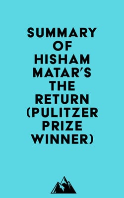 Summary of Hisham Matar's The Return (Pulitzer Prize Winner)