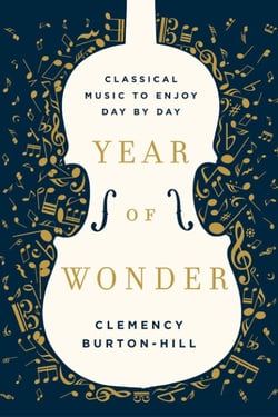 Year of Wonder - Classical Music to Enjoy Day by Day
