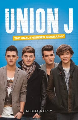Union J - The Unauthorised Biography
