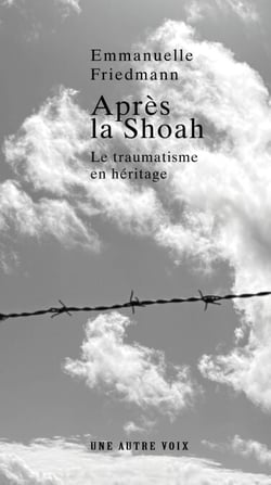 Après la Shoah - le traumatisme en héritage