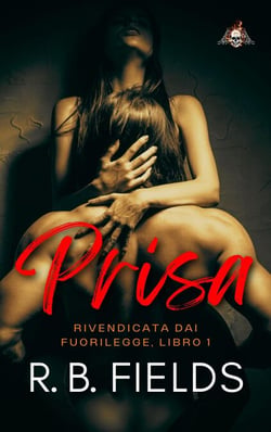 Presa: Rivendicata dai Fuorilegge (Libro 1) - Rivendicata dai Fuorilegge, #1