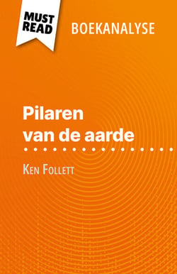 Pilaren van de aarde van Ken Follett (Boekanalyse) - Volledige analyse en gedetailleerde samenvatting van het werk