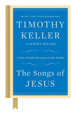 The Songs of Jesus - A Year of Daily Devotions in the Psalms
