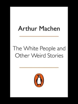 The White People and Other Weird Stories