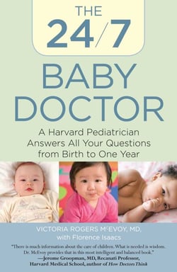 24/7 Baby Doctor - A Harvard Pediatrician Answers All Your Questions from Birth to One Year